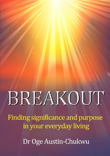 BREAKOUT: Finding significance and purpose in your everyday living