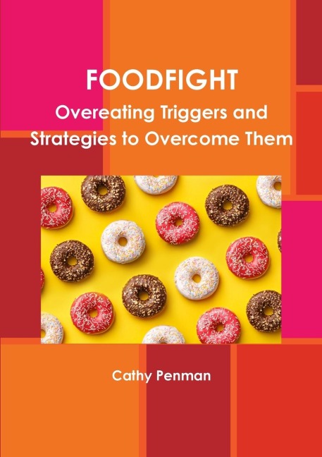 FOODFIGHT: Overeating Triggers and Strategies to Overcome Them