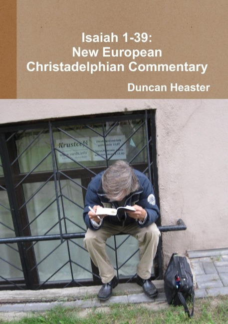 Isaiah 1-39: New European Christadelphian Commentary