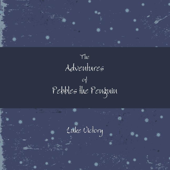 The Adventures of Pebbles the Penguin