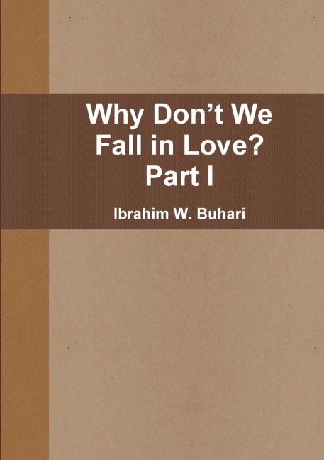 Why Dont We  Fall in Love?  Part I