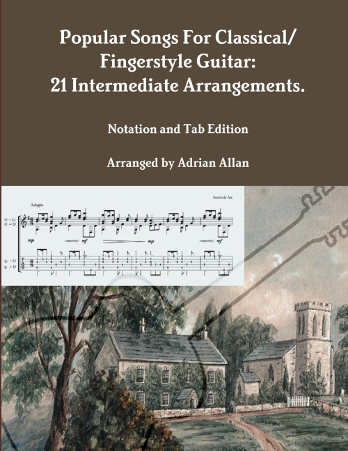 Popular Songs For Classical/ Fingerstyle Guitar: 21 Intermediate Arrangements. Notation and Tab Edition
