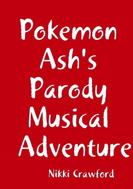 Pokemon Ashs Parody Musical Adventure