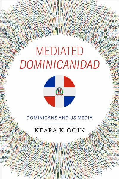 Mediated Dominicanidad: Dominicans and US Media