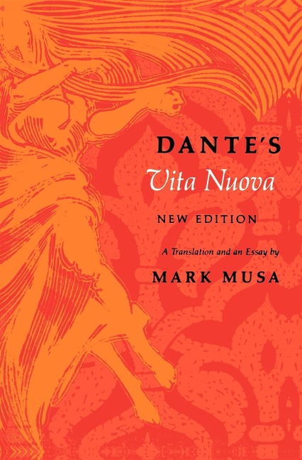 Dantes Vita Nuova, New Edition: A Translation and an Essay