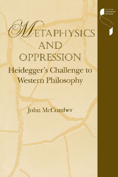 Metaphysics and Oppression: Heideggers Challenge to Western Philosophy