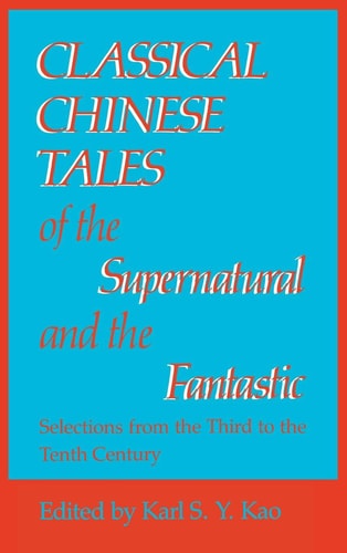 Classical Chinese Tales of the Supernatural and the Fantastic (Chinese Literature in Translation)