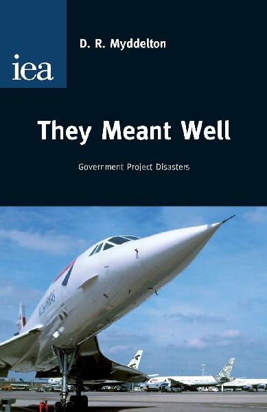 They Meant Well: Government Project Disasters