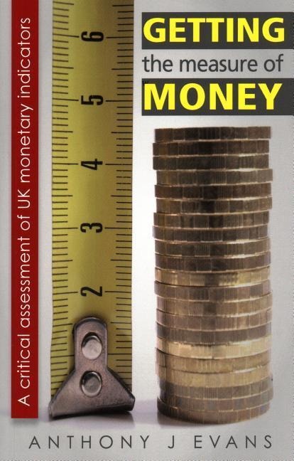 Getting the Measure of Money: A Critical Assessment of UK Monetary Indicators