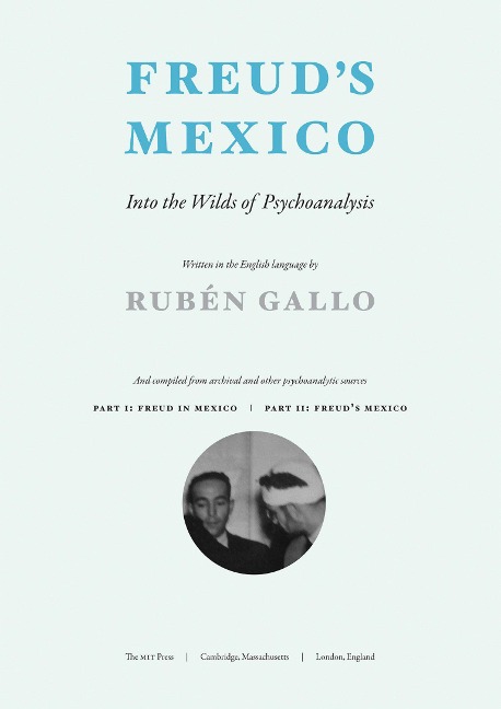Freuds Mexico: Into the Wilds of Psychoanalysis