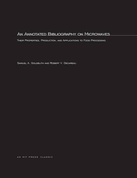 An Annotated Bibliography on Microwaves: Their Properties, Production, and Application to Food Processing