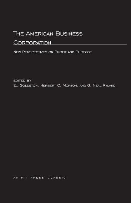 The American Business Corporation: New Perspectives on Profit and Purpose
