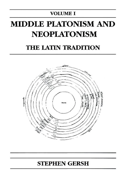 Middle Platonism and Neoplatonism, Volume 1: The Latin Tradition
