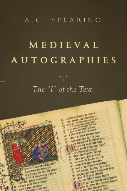 Medieval Autographies: The I of the Text