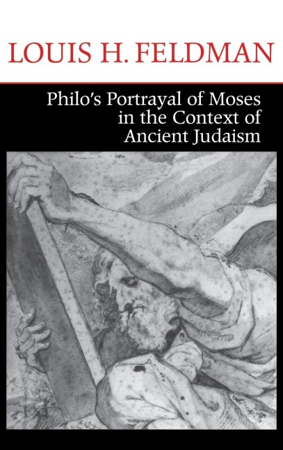 Philos Portrayal of Moses in the Context of Ancient Judaism