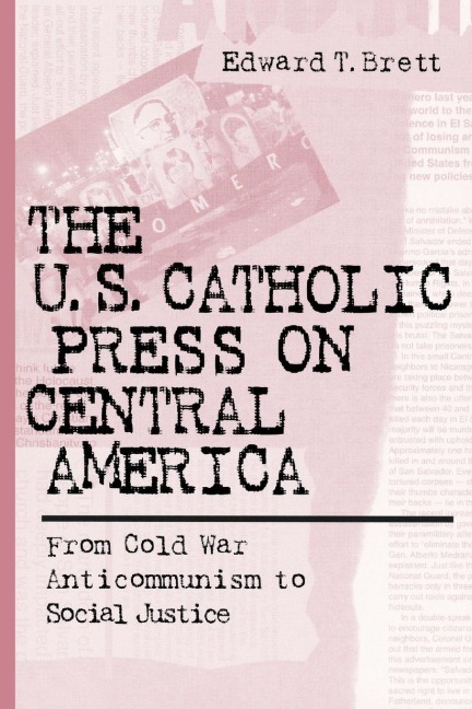 U.S. Catholic Press On Central America: From Cold War Anticommunism to Social Justice