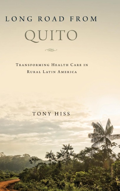 Long Road from Quito: Transforming Health Care in Rural Latin America