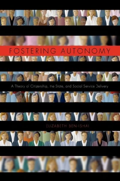 Fostering Autonomy: A Theory of Citizenship, the State, and Social Service Delivery