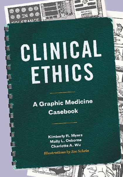 Clinical Ethics: A Graphic Medicine Casebook