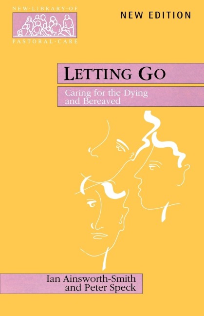 Letting Go - Caring for the Dying and Bereaved