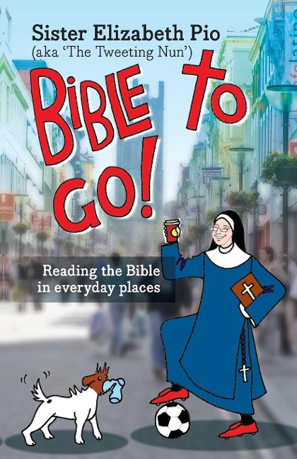 Bible to Go!: Reading The Bible In Everyday Places