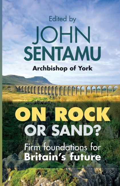 On Rock or Sand?: Firm Foundations for Britains Future