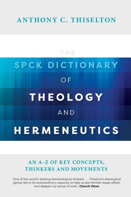 The SPCK Dictionary of Theology and Hermeneutics