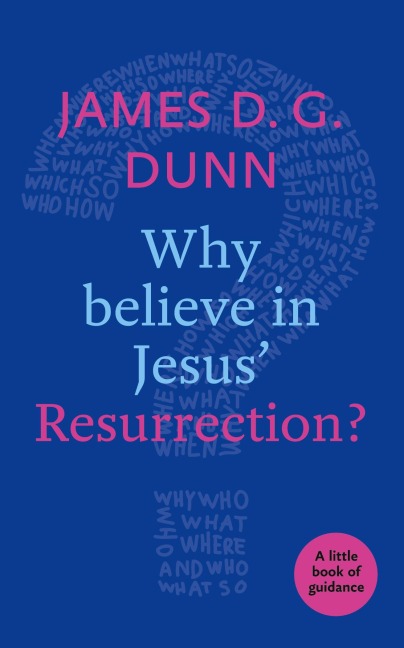 Why believe in Jesus Resurrection?: A Little Book Of Guidance
