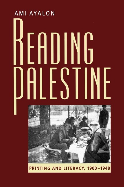 Reading Palestine: Printing and Literacy, 1900-1948