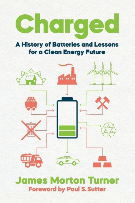 Charged: A History of Batteries and Lessons for a Clean Energy Future