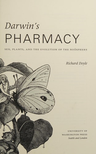 Darwin's Pharmacy Sex, Plants, and the Evolution of the Noösphere