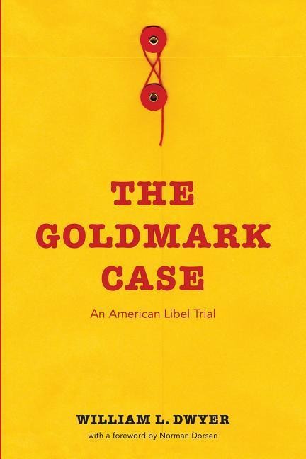 The Goldmark Case: An American Libel Trial
