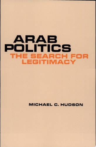 Arab Politics The Search for Legitimacy