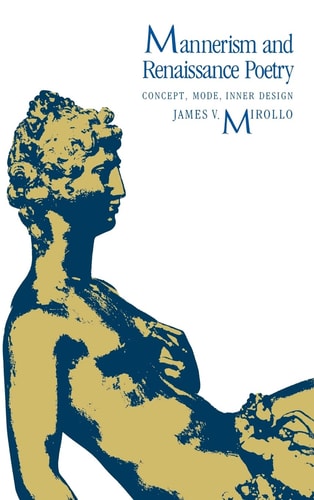 Mannerism and Renaissance Poetry Concept, Mode, Inner Design
