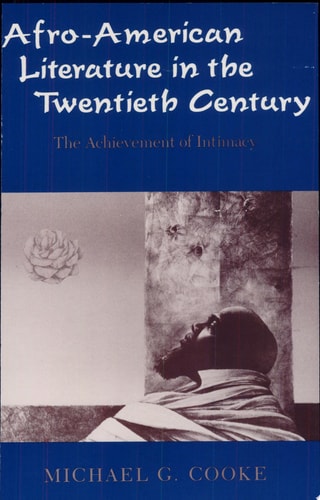 Afro-American Literature in the Twentieth Century The Achievement of Intimacy
