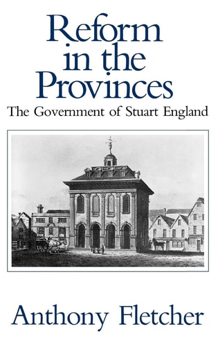 Reform in the Provinces The Government of Stuart England
