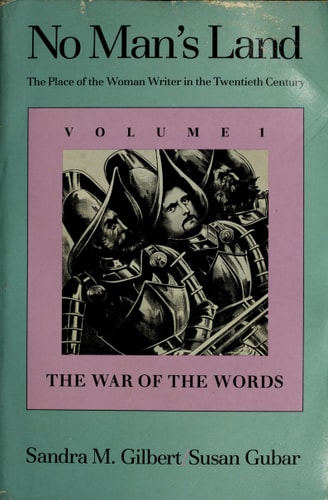 No Man's Land: The war of the words The Place of the Woman Writer in the Twentieth Century