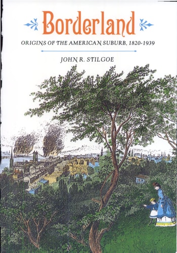Borderland Origins of the American Suburb, 1820-1939