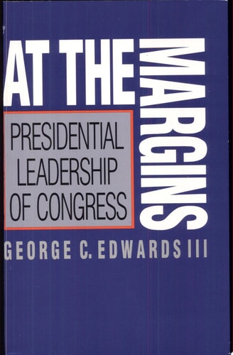At the Margins Presidential Leadership of Congress