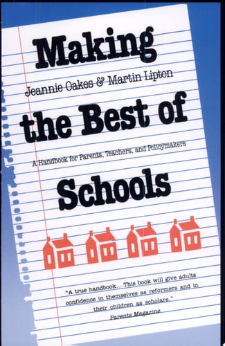 Making the Best of Schools A Handbook for Parents, Teachers, and Policymakers