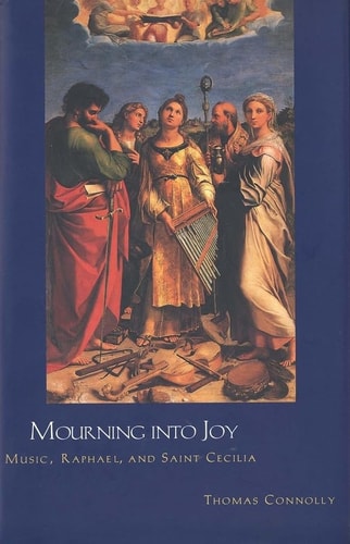 Mourning Into Joy Music, Raphael, and Saint Cecilia