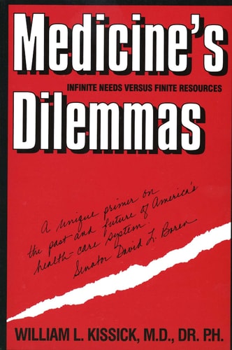 Medicine's Dilemmas Infinite Needs Versus Finite Resources