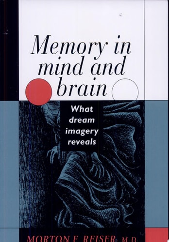 Memory in Mind and Brain What Dream Imagery Reveals