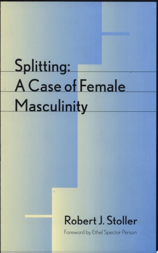 Splitting A Case of Female Masculinity