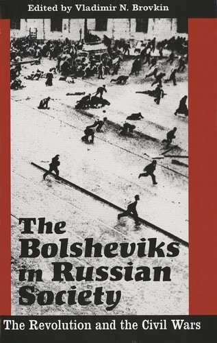 The Bolsheviks in Russian Society The Revolution and the Civil Wars