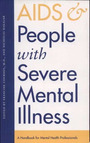 AIDS and People with Severe Mental Illness A Handbook for Mental Health Professionals