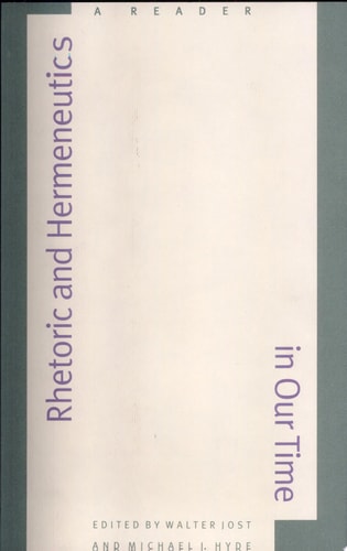 Rhetoric and Hermeneutics in Our Time A Reader