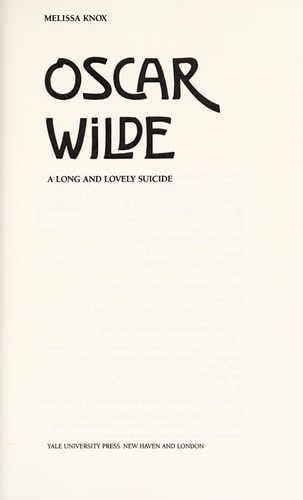 Oscar Wilde A Long and Lovely Suicide