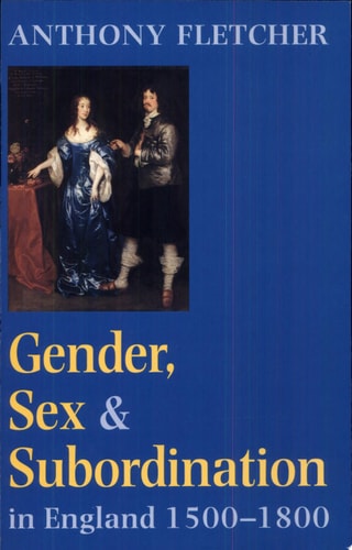 Gender, Sex and Subordination in England, 1500-1800