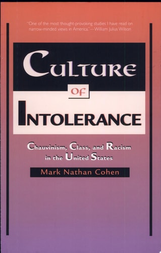 Culture of Intolerance Chauvinism, Class, and Racism in the United States